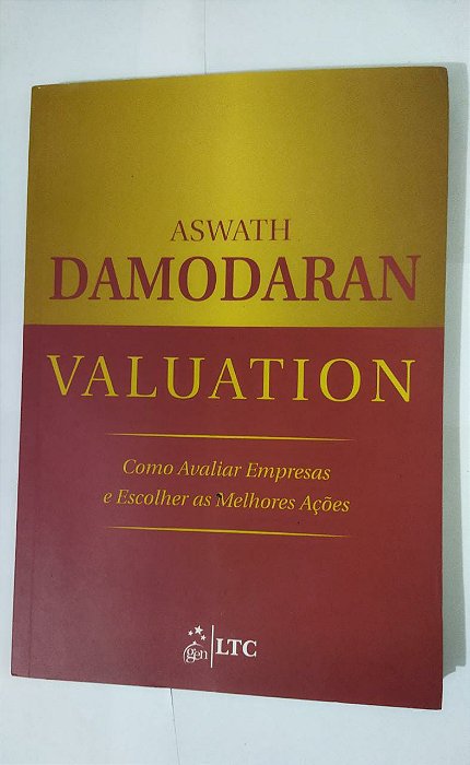 Valuation - Como Avaliar Empresas e Escolher as Melhores Ações - Aswath Damodaran