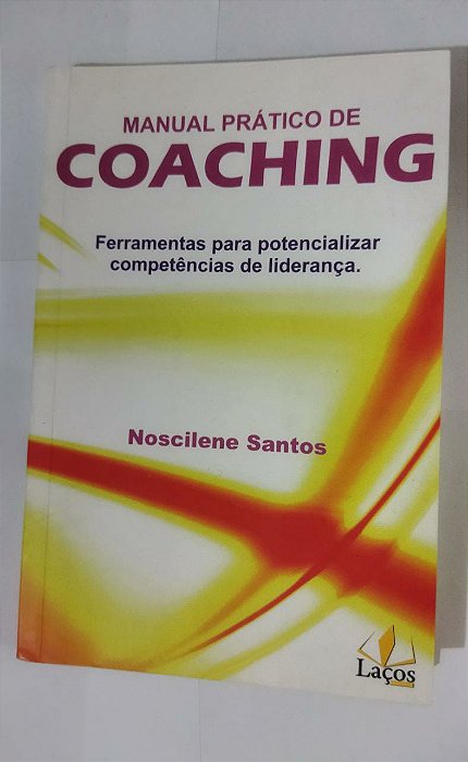 Manual Prático De Coachng - Noscilene Santos