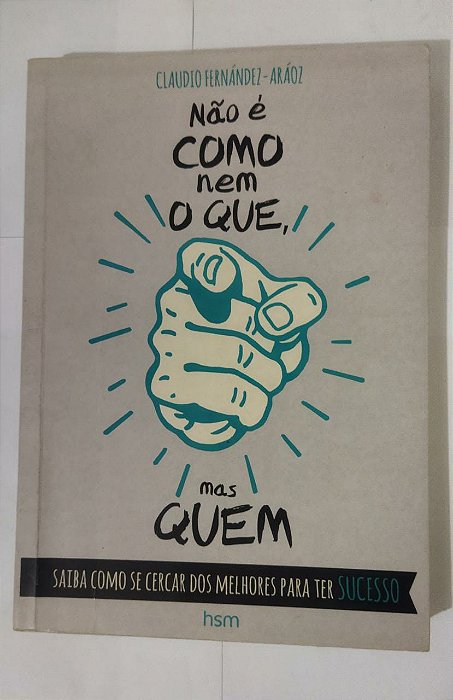 Não É Como Nem O Que, Mas Quem - Claudio Fernándes-Aráoz