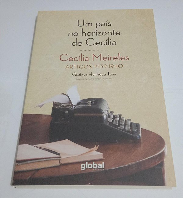 Um País no horizonte de Cecília - Artigos 1939-1940 - Gustavo Henrique Tuna