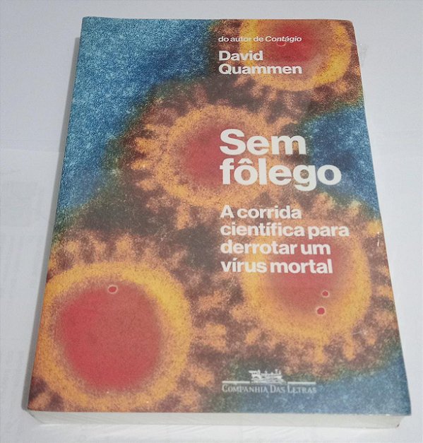 Sem Fôlego - David Quammen - A Corrida científica para derrotar um vírus mortal