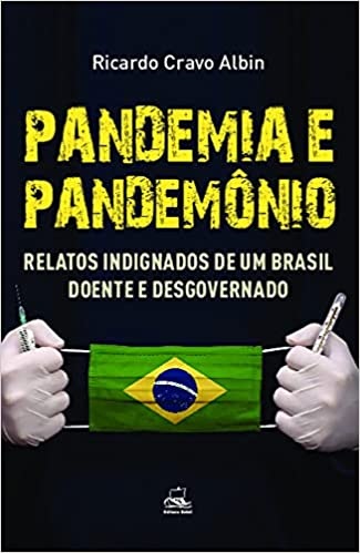 Pandemia e pandemônio - Ricardo Cravo Albin