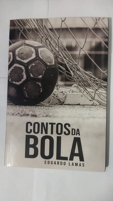 Contos da Bola - Eduardo Lamas