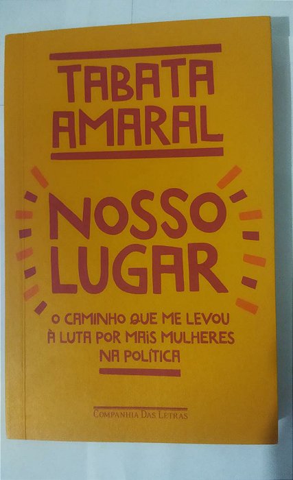 Nosso lugar: O caminho que me levou à luta por mais mulheres na política - Tabata Amaral