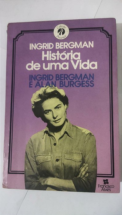 História De Uma Vida - Ingrid Bergman