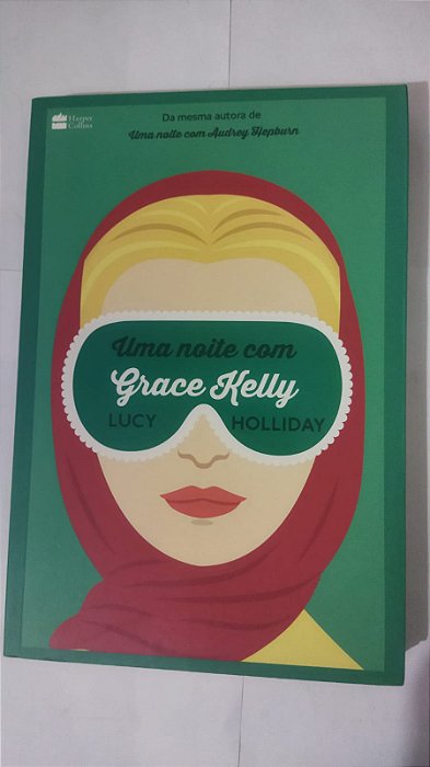 Uma Noite com Grace Kelly - Lucy Holliday