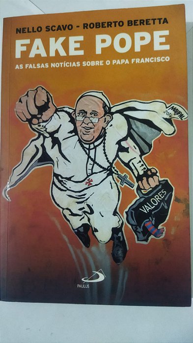 Fake Pope: as Falsas Notícias Sobre o Papa Francisco - Nello Scavo