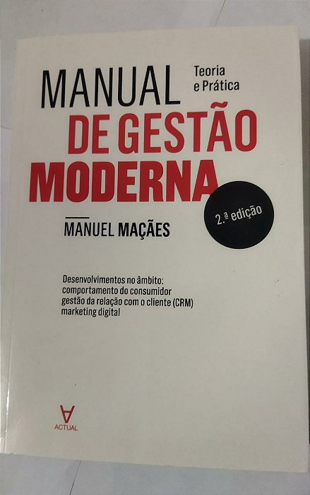 Manual de Gestão Moderna - Teoria e Prática - 2º Edição - Manuel Maçães