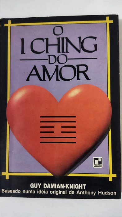 O Iching Do Amor - Guy Damian-Knight