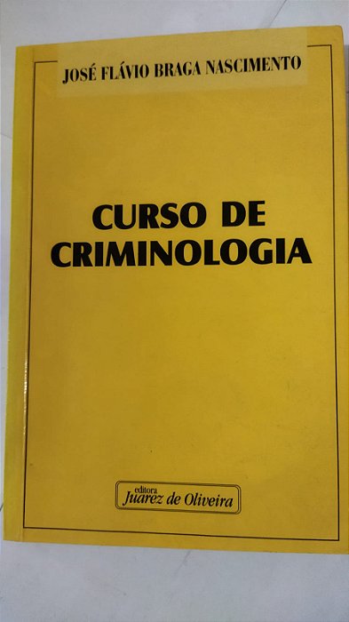 Curso de Criminologia - José Flávio Braga Nascimento