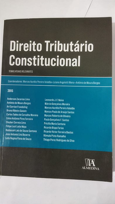 Direito Tributário Constitucional: Temas Atuais Relevantes - Marcos Aurélio Pereira Valadão