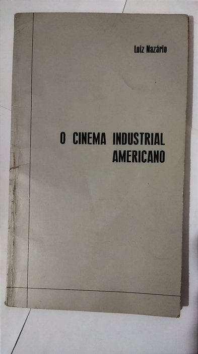 O Cinema Industrial Americano - Luiz Nazário