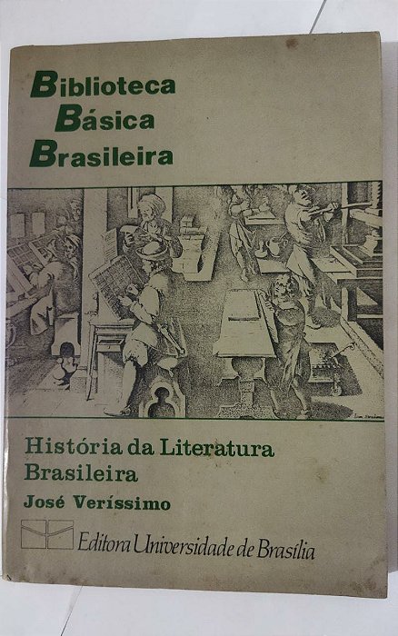 Biblioteca Básica Brasileira: História da Literatura Brasileira - José Veríssimo