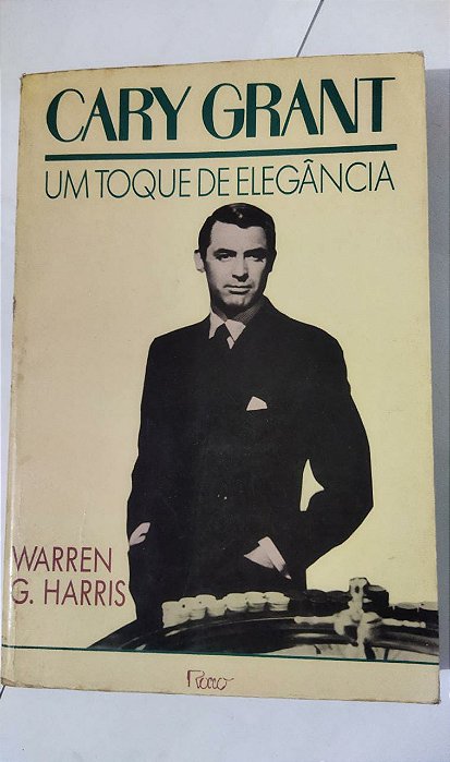 Cary Grant: Um Toque De Elegância - Warren G. Harris