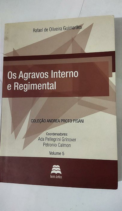 Os Agravos Interno E Regimental - Rafael De Oliveira Guimarães