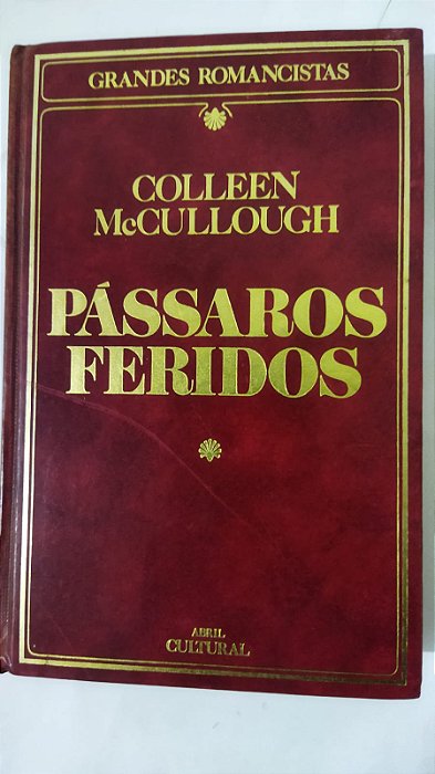 Pássaros Feridos - Colleen McCullough