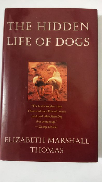 The Hidden Life of Dogs - Elizabeth Marshall Thomas (Inglês)