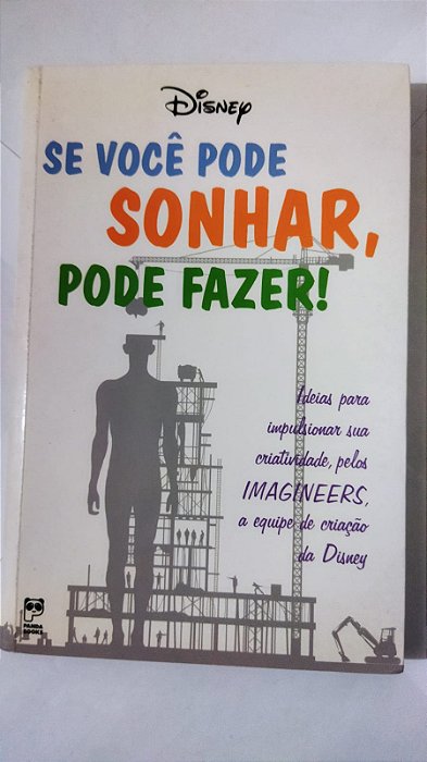 Se você pode sonhar, pode fazer - Imagineers