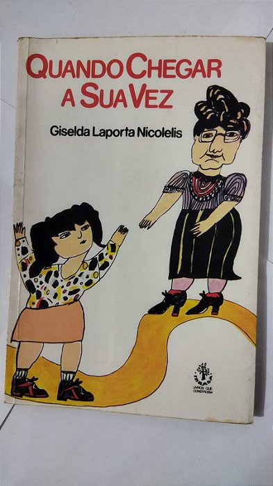 Quando Chegar a Sua Vez - Giselda Laporta Nicolelis