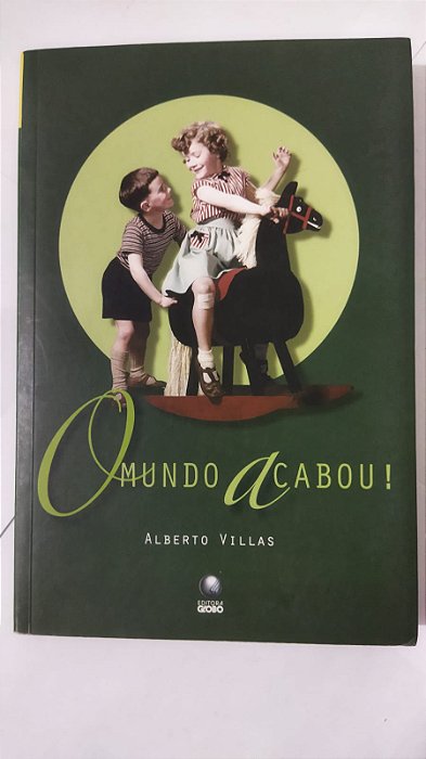 O Mundo Acabou! - Alberto Villas