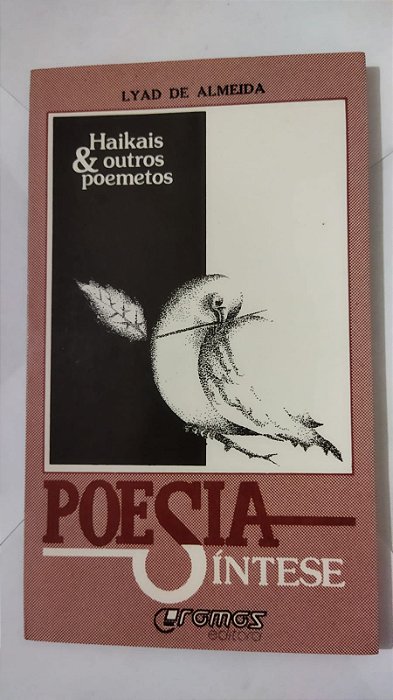 Poesia-Síntese - Haikais & outros poemetos - Lyad De Almeida