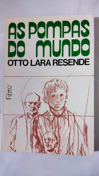 As Pompas Do Mundo - Otto Lara Resende