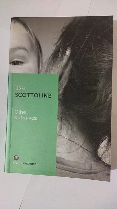 Olhe Outra Vez - Lisa Scottoline