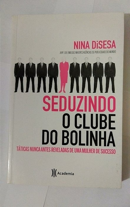 Seduzindo o clube do bolinha - Nina Disesa