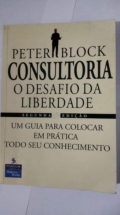 Consultoria - O Desafio Da Liberdade - Peter Block (Marcas)