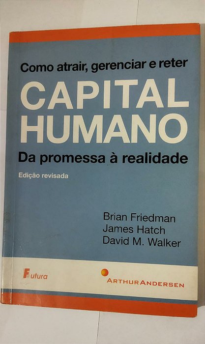 Capital Humano - Como Atrair Gerenciar - Brian Friedman