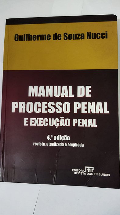 Manual De Processo Penal E Execução Penal - 4ª Ed.  - Guilherme De Souza Nucci