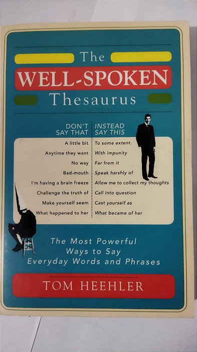 The Well-Spoken Thesaurus - Tom Heehler (Inglês)