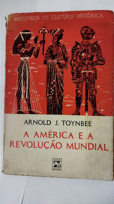 A América e a Revolução Mundial - Arnold J. Toynbee
