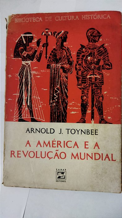 A América e a Revolução Mundial - Arnold J. Toynbee