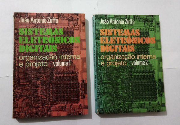 Kit 2 Livros - Sistemas Eletrônicos Digitais - (Volume 1 e 2) - João Antonio Zuffo
