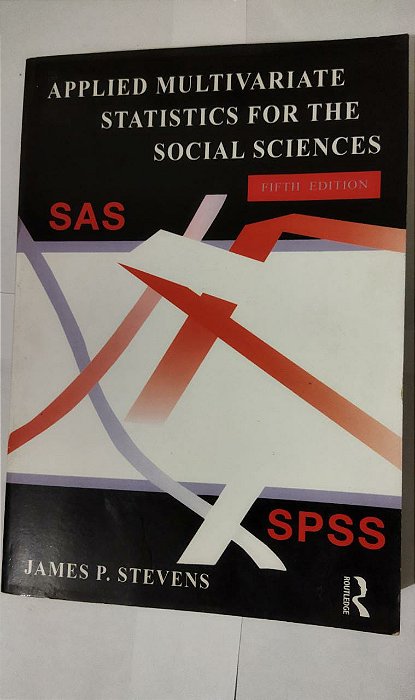 Applied Multivariate Statistics for the Social Sciences, Fifth Edition - James P. Stevens (Inglês)