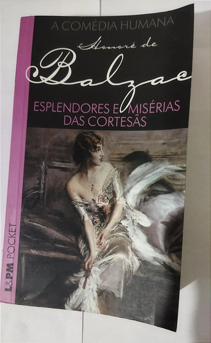 Esplendores e misérias das cortesãs (A comédia humana) - Honoré de Balzac
