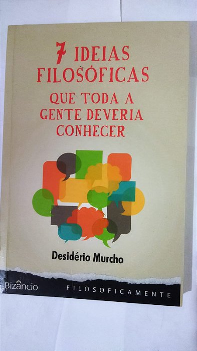 7 Ideias Filosóficas: Que Toda a Gente Deveria Conhecer -  Desidério Murcho