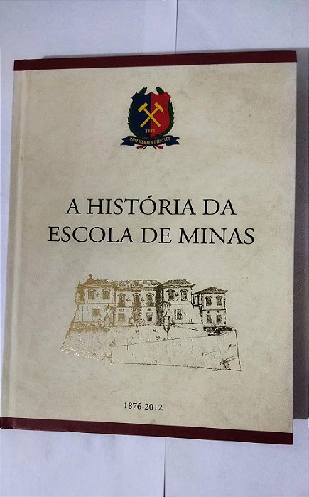 A história da escola de Minas - 1876/2012