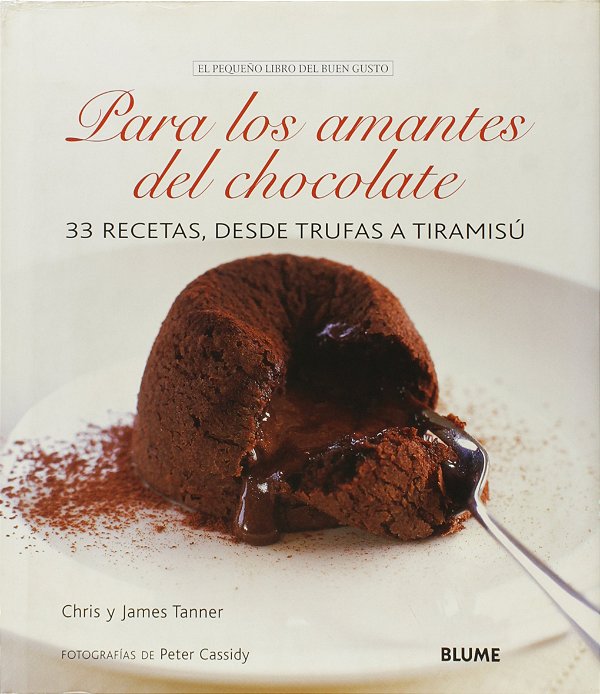 Para los amantes del chocolate - 33 Receitas, desde trufas a Tiramisú - Chris Tanner (Em Espanhol)
