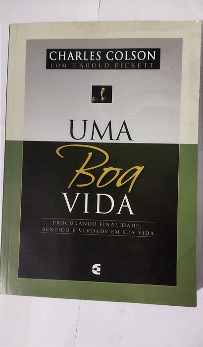 Uma Boa Vida - Charles Colson