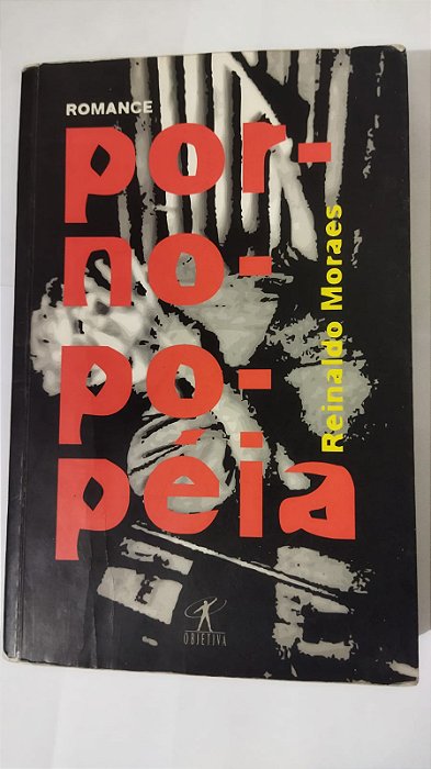 Pornopopéia -  Reinaldo Moraes
