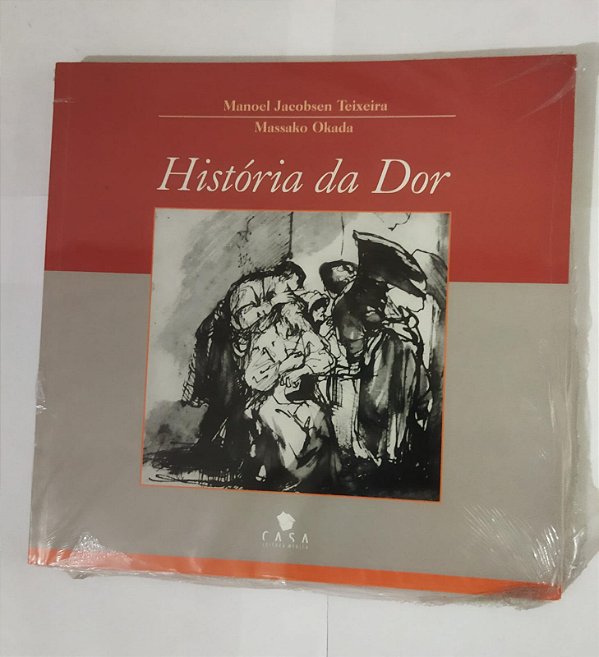 A Historia Da Dor - Manoel Jacobsen Teixeira
