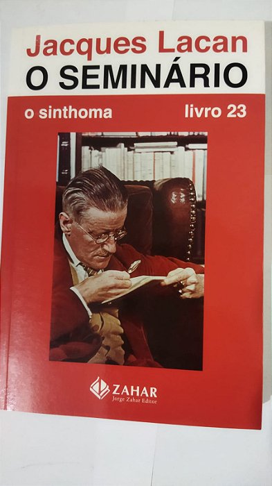 O Seminário, livro 23: O sinthoma - Jacques Lacan