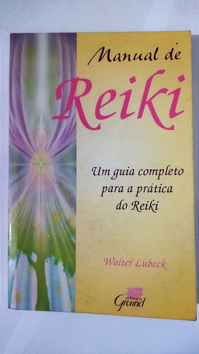 Manual De Reiki - Walter Lübeck