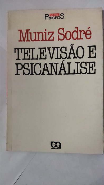 Televisão E Psicanálise - Muniz Sodre