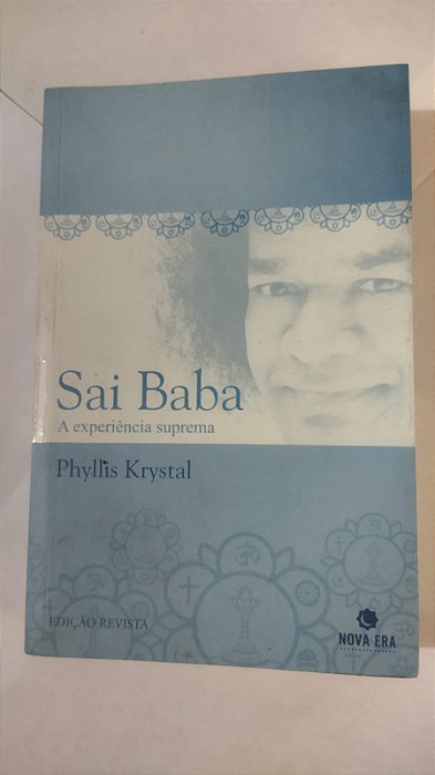 Sai Baba: A Experiência Suprema - Phyllis Krystal