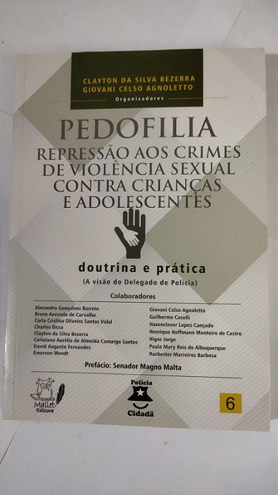 Pedofilia: repressão aos crimes de violência sexual contra crianças e adolescentes - Clayton Da Silva Bezerra