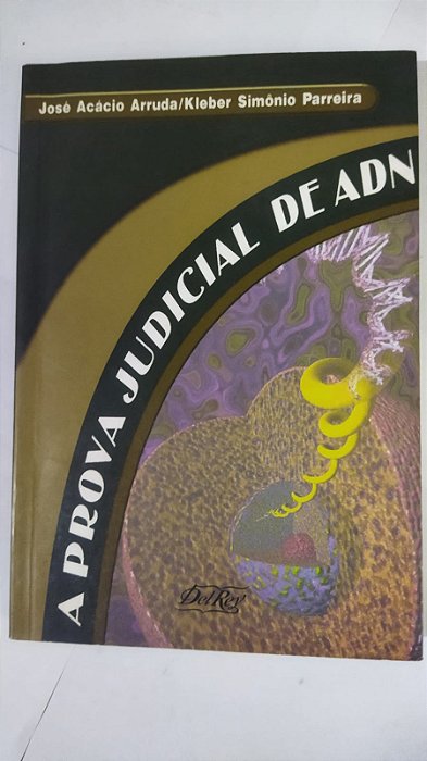 A Prova Judicial de Adn - José Acácio Arruda
