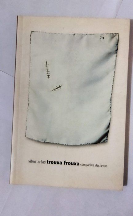 Trouxa frouxa - Vilma Arêas